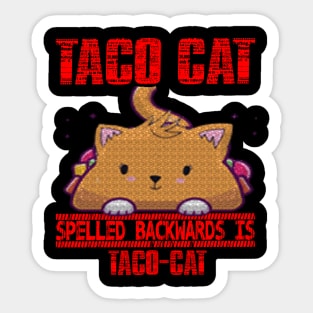 TACO CAT spelled backward is Taco cat Sticker